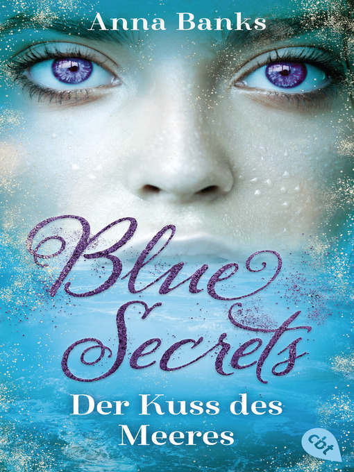 Titeldetails für Blue Secrets--Der Kuss des Meeres nach Anna Banks - Warteliste